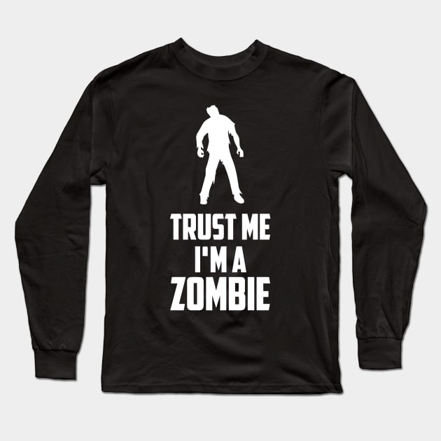 Trust Me I'm A Zombie Long Sleeve T-Shirt by Ramateeshop